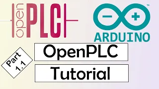 OpenPLC and Arduino Part1.1 : Getting started and first project