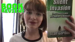 Paranormal Book Review! Silent Invasion: The Pennsylvania UFO/Bigfoot Casebook by Stan Gordon