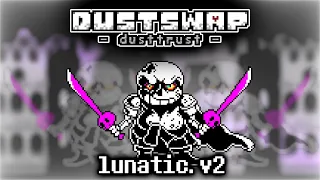 [Dustswap: Dusttrust] lunatic. (Cover V2) [Animated OST Video]