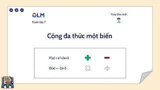 Phép cộng các đa thức một biến | Toán 7 | Olm.vn