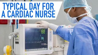 The Typical Day of a Cardiac Nurse