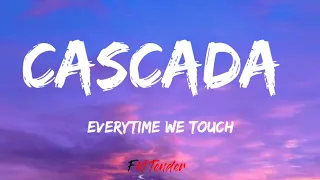 Everytime We Touch - Cascada (Lyrics)