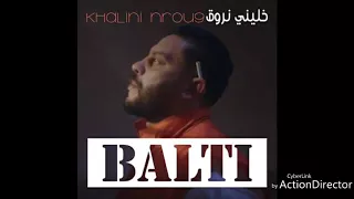 Balti - Khalini Nrou9 (Official Music Video)