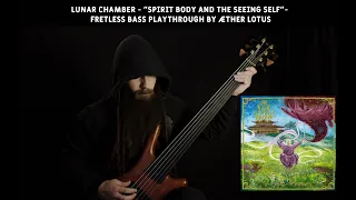 Lunar Chamber - "Spirit Body and the Seeing Self"- Bass Playthrough by Thomas "Æther Lotus" Campbell