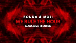 Bonka & Moji - We Rule The Hour