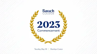 Baruch College 2023 Commencement Exercises