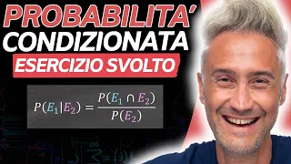 Probabilità Condizionata - Problema 1 ESERCIZIO SVOLTO