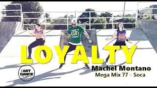 LOYALTY - Machel  Montano - SOCA - Mega Mix 77 - Zumba l Coreografia l CIa Art Dance