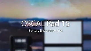 OSCAL Pad 15: Battery Endurance Test | 8,280mAh Gigantic Battery