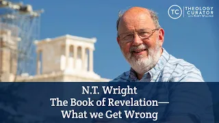 N.T. Wright: The book of Revelation & what we get wrong