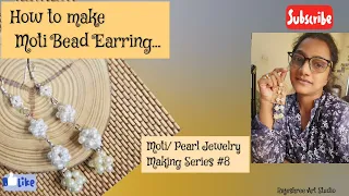 how to make Moti/Pearl Bead Earring/MOTI Jewelry making series#8