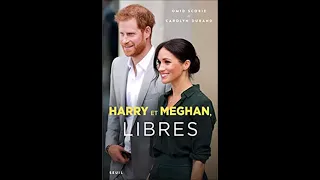 Harry et Meghan, libres : un livre dévoile ce qui n'a jamais été raconté.