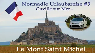 Vom Atlantik eingeschlossen... Frankreich Normandie Trip #3 Gouville sur Mer, Le Mont Saint Michel