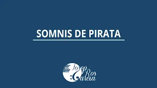 SOMNIS DE PIRATA (Josep Ros Garcia)