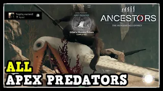 Ancestors: The Humankind Odyssey All Apex Predator Locations - Apex Trophy / Achievement