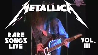 10 Rare Metallica Songs Played LIVE - Vol. 3