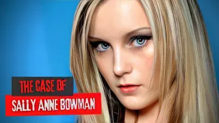 She was in front of her house texting | The Case of Sally Anne Bowman