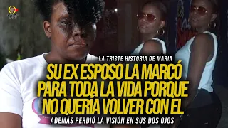 SU EX ESPOSO LA MARCÓ PARA TODA LA VIDA PORQUE NO QUERÍA VOLVER CON EL! LA TRISTE HISTORIA DE MARIA