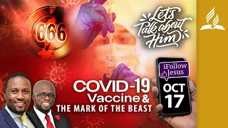 Covid 19 Vaccine and The Mark of the Beast |  Let's Talk About Him Digital Campaign | Oct 17 AM