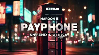 Maroon 5 - Payphone (FUNKY / DISCO REMIX) 🪩 Ot Neck