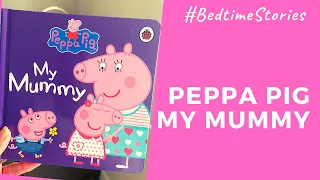 Peppa Pig - My Mummy Bedtime Story