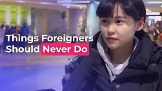 Things Foreigners Should Never Do | Koreans Answer