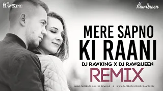 Mere Sapno Ki Rani Remix | Dj RawKing | Dj RawQueen | R S Visuals | 2020 Latest Remix