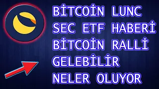 🚨TARİH VERİLDİ BİTCOİN LUNC RALLİ GELEBİLİR🚨SEC BTC ETF HABERİ VAR ! #luna #lunc #xrp #btc #shibainu