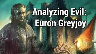 Analyzing Evil: Euron Greyjoy