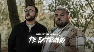 Te Extraño - Elesse & Fede Rojas