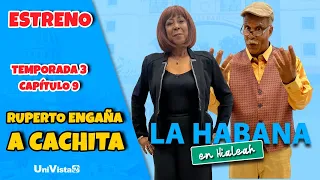 Ruperto engaña a Cachita | La Habana en Hialeah I UniVista TV