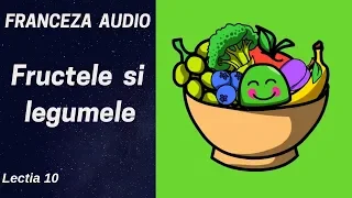 Franceza AUDIO (10) - Fructele si legumele (Les fruits et les légumes)