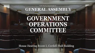 House Government Operations Committee- February 27, 2023- House Hearing Room 1