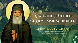 Acatistul Sfântului Paisie Aghioritul - Vlad Rosu