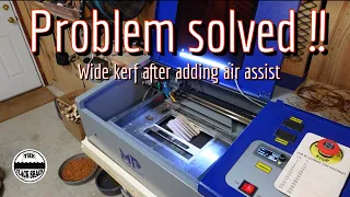 Problem solved- wide kerf after adding air assist