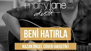 Mary Jane - Beni Hatırla - Nazan Öncel Cover