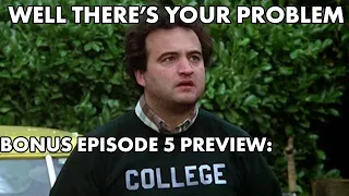 Well There's Your Problem | BONUS EPISODE 5 PREVIEW: COLLEGE