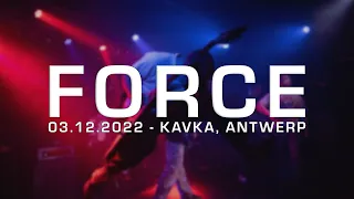 FORCE @ KAVKA, ANTWERP - SINGLE CAM - FULL SET