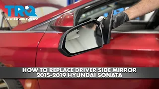 How to Replace Driver Side Mirror 2015-2019 Hyundai Sonata