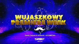 Dawid, Artysta & Vłodarski - KOCIMIĘTKA (DJ KARSKY BOOTLEG 2022)