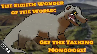 The 8th Wonder of the World: Gef the Talking Mongoose! (Cryptid Campfire #2)