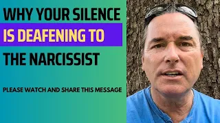 WHY YOUR SILENCE IS DEAFENING TO THE NARCISSIST