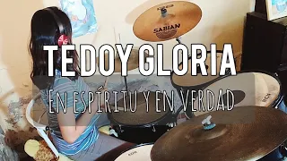 TE DOY GLORIA-EN ESPÍRITU Y EN VERDAD -(BATERIA/DRUM COVER)