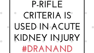 Where is P RIFLE criteria seen ? PediatricsByDrAnand