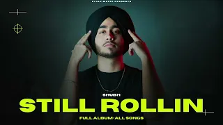 Still Rollin - Shubh (New Song) Shubh New Album | Official Video | Still Rollin