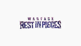 Warface Presents Rest In Pieces