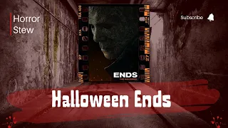 Halloween Ends - Review, Timelines, and Rant!