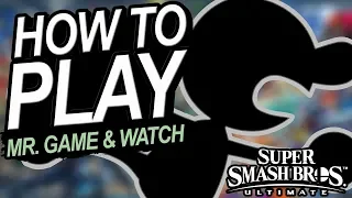 How To Play Mr. Game and Watch In Smash Ultimate