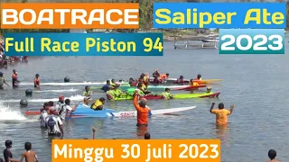 Boatrace Saliper Ate Full Race piston 94 I minggu 30 juli 2023