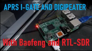 APRS I-Gate and Digipeater with Baofeng and RTL-SDR